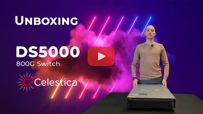 Celestica DS5000 800G data center switch unboxing